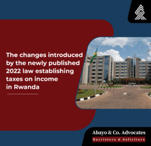 The changes introduced by the newly published 2022 law establishing taxes on income in Rwanda